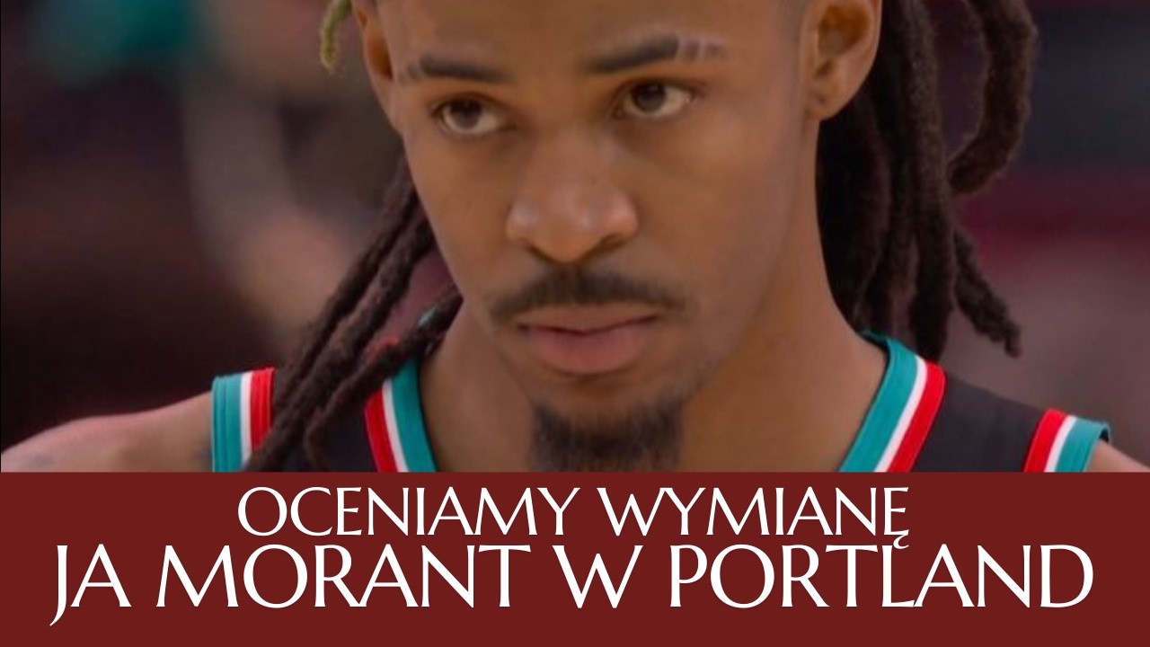 6G TV: Ja Morant w Portland. Czy to ma szansę się udać?