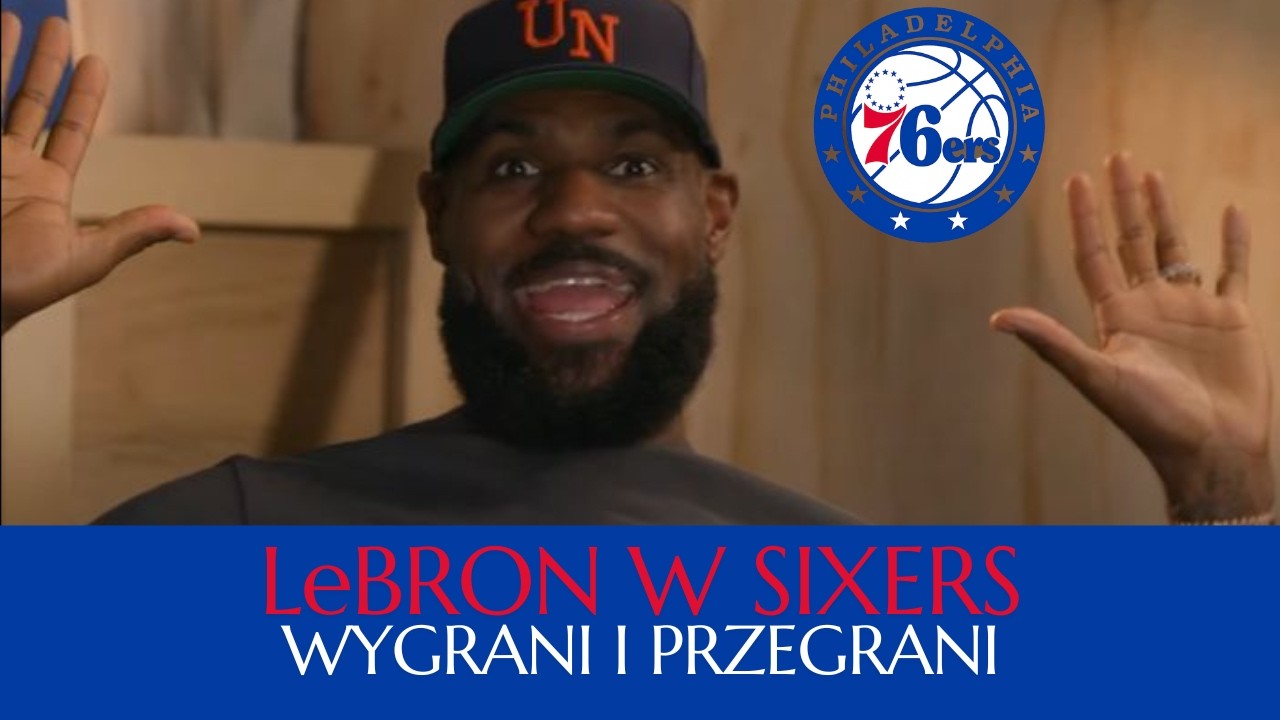 6G TV: LeBron James w 76ers - wygrani i przegrani Decyzji 2026
