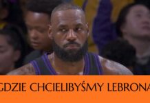 6G TV: Wybieramy klub (wkrótce 42-letniemu) LeBronowi